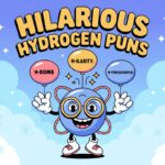 Hilarious Hydrogen Puns & Jokes