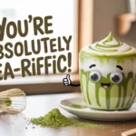 Funny Matcha Pun