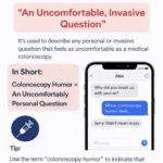 What Does Colonoscopy Humor Mean in Text Real Meaning